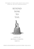 Beyond Nose to Tail: A Kind of British Cooking: Part II