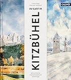 Zu Gast in Kitzbühel: Sehnsuchtsorte, Originalrezepte und Geheimtipps