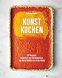 Kunst Kochen: 52 Rezepte inspiriert von Kunstwerken, von Mark Rothko bis Frida Kahlo. - Das Kunst-Kochbuch