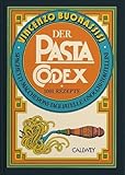 Der Pasta-Codex: 1001 Rezepte